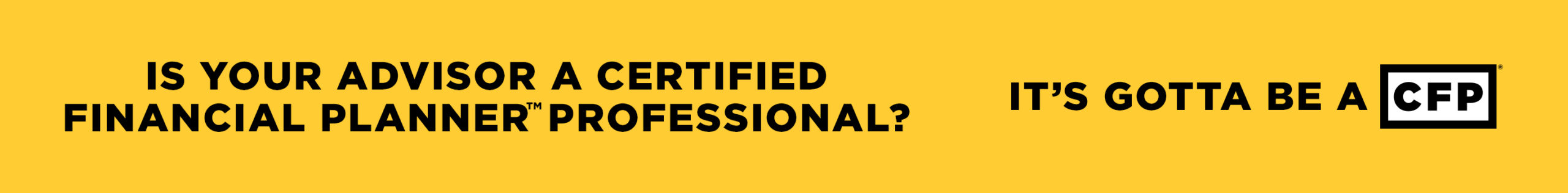 Is your advisor a Certified Financial Planner professional? It's gotta be a CFP